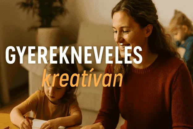 Gyereknevelés Kreatívan